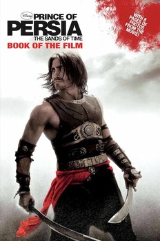 Prince of Persia, the Sands of Time - A Novel Based on the Major Motion Picture