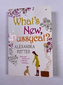 Alexandra Potter: What's New, Pussycat?