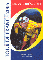 Tour de France 2005 na vysokém kole. Josef Zimovčák na trase slavného závodu