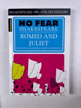 William Shakespeare: Romeo and Juliet (No Fear Shakespeare)