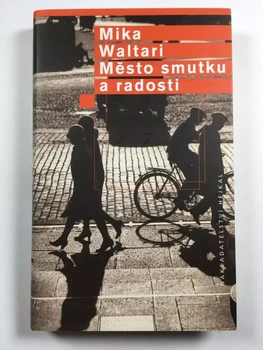 Mika Waltari: Město smutku a radosti
