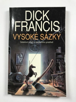 Dick Francis: Vysoké sázky Měkká (1993)