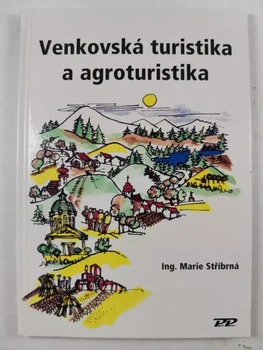 Marie Stříbrná: Venkovská turistika a agroturistika
