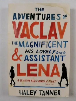 Tanner Haley: The Adventures of Vaclav the Magnificent and his lovely assistant Lena