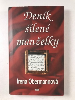 Irena Obermannová: Deník šílené manželky
