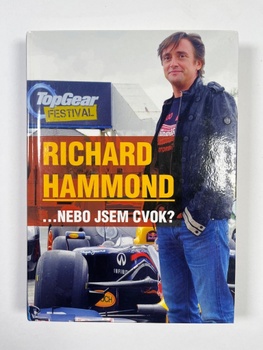 Richard Hammond: Richard Hammond ...Nebo jsem cvok?