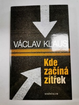 Václav Klaus: Kde začíná zítřek