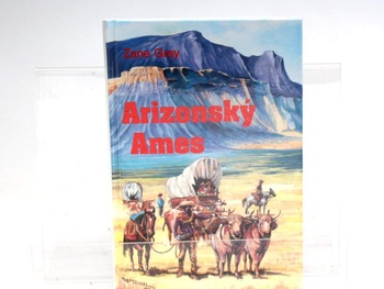 Kniha Zane Grey: Arizonský Ames