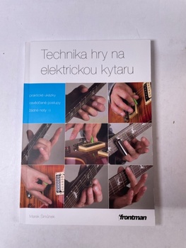 Marek Šimůnek: Technika hry na elektrickou kytaru