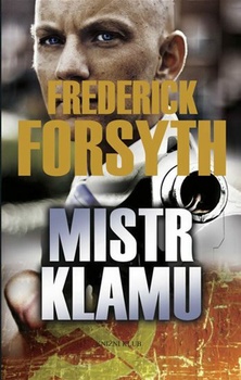 Frederick Forsyth: Mistr klamu Pevná (2004)