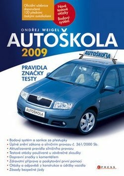 Autoškola 2009 - Pravidla, značky, testy (aktualizováno pro rok 2009)