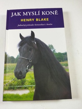 Henry Blake: Jak myslí koně
