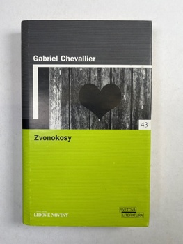 Gabriel Chevallier: Zvonokosy Pevná (2006)