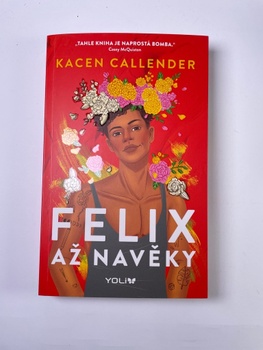 Callender Kacen: Felix až navěky