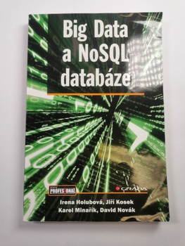 Holubová Irena: Big Data a NoSQL databáze
