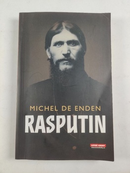 Michel de Enden: Rasputin a soumrak ruské monarchie