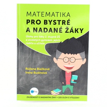 Růžena Blažková: Matematika pro bystré žáky 