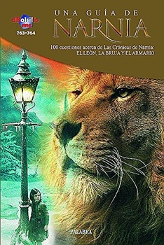Una Guía de Narnia - 100 cuestiones acerca de las Crónicas de Narnia. El león, la bruja y el armario