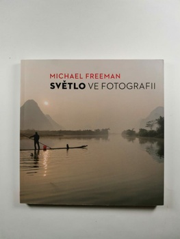Michael Freeman: Světlo ve fotografii