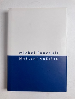 Michel Foucault: Myšlení vnějšku