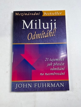 John Fuhrman: Miluji odmítání!