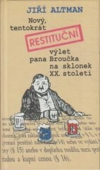 Nový, tentokrát restituční výlet pana Broučka na sklonek XX. století