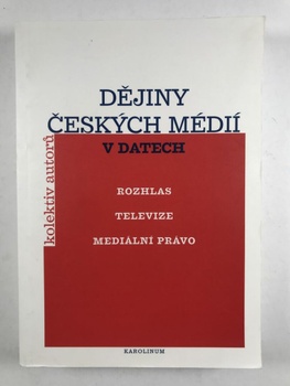 Dějiny českých médií v datech: Rozhlas - Televize - Mediální právo