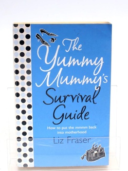 Kniha The Yummy Mummy´s Survival Guide