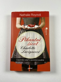 Nathalie Roy: Pikantní život Charlotte Lavigneové. Cayenský pepř a javorový pudink