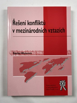 Šárka Waisová: Řešení konfliktů v mezinárodních vztazích Měkká (2011)