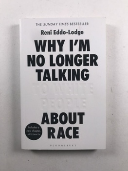 Reni Eddo-Lodge: Why I’m No Longer Talking to White People About Race