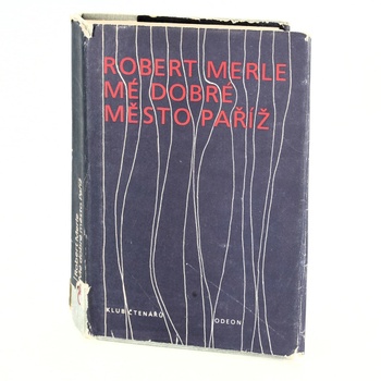 Kniha Robert Merle: Mé dobré město Paříž