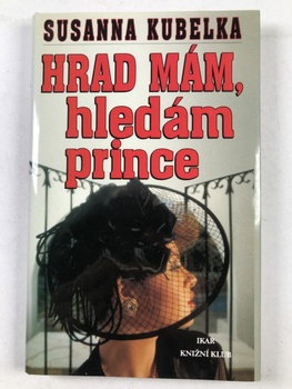 Susanna Kubelka: Hrad mám, hledám prince Pevná (1995)