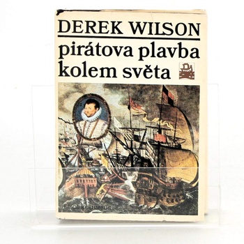 Derek Wilson: Pirátova plavba kolem světa