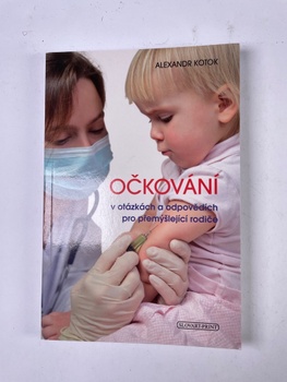 Alexander Kotok: Očkování v otázkách a odpovědích pro přemýšlející rodiče