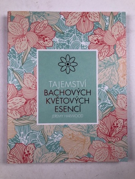 Tajemství Bachových květových esencí