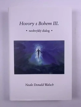 Neale Donald Walsch: Hovory s bohem III.