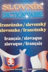 Francúzsko/slovenský, slovensko/francúzsky slovník,dictionnaire français/slovaque, slovaque/français