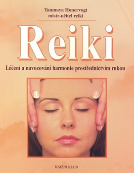 Reiki - léčení a navozování harmonie prostřednictvím rukou