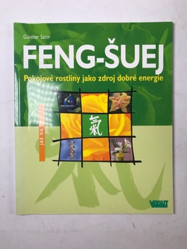 Günther Sator: Feng-šuej – Harmonické bydlení s rostlinami Měkká (2003)