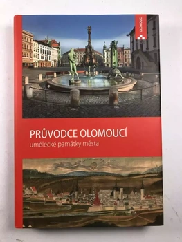 kolektiv autorů: Průvodce Olomoucí – Umělecké památky města