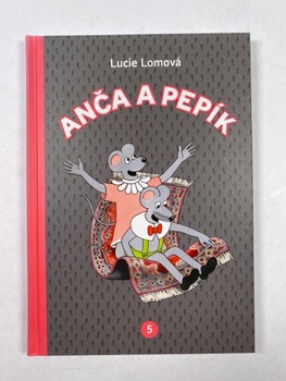 Lucie Lomová: Anča a Pepík 5