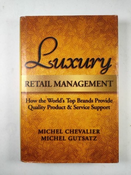 Luxury Retail Management: How the World′s Top Brands Provide Quality Product and Service Support
