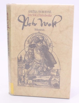 Kniha Anežka Svobodová: Petr Vok z Rožmberka