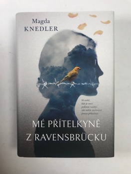 Magda Knedler: Mé přítelkyně z Ravensbrücku