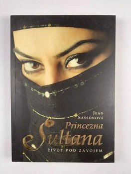 Jean Sassonová: Princezna Sultana - Život pod závojem
