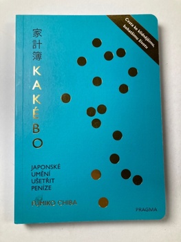 Fumiko Chiba: Kakébo - Japonské umění ušetřit peníze