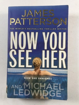 James Patterson: Now You See Her