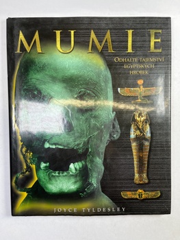Joyce Tyldesley: Mumie - Odhalte tajemství egyptských hrobek