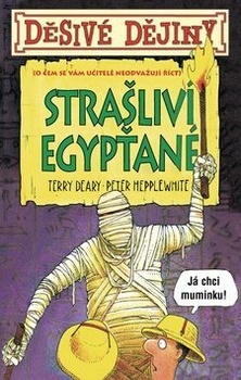 Děsivé dějiny - Strašliví Egypťané